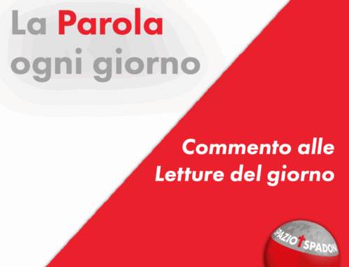 La Parola ogni giorno: 6-12 Luglio 2025