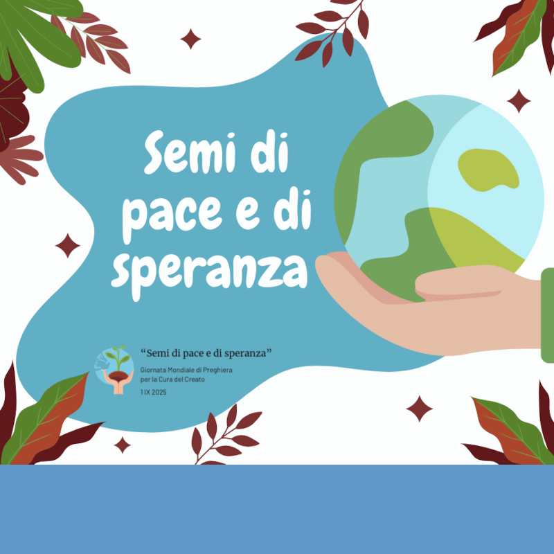 Giornata Mondiale del Creato | “Semi di pace e di speranza”