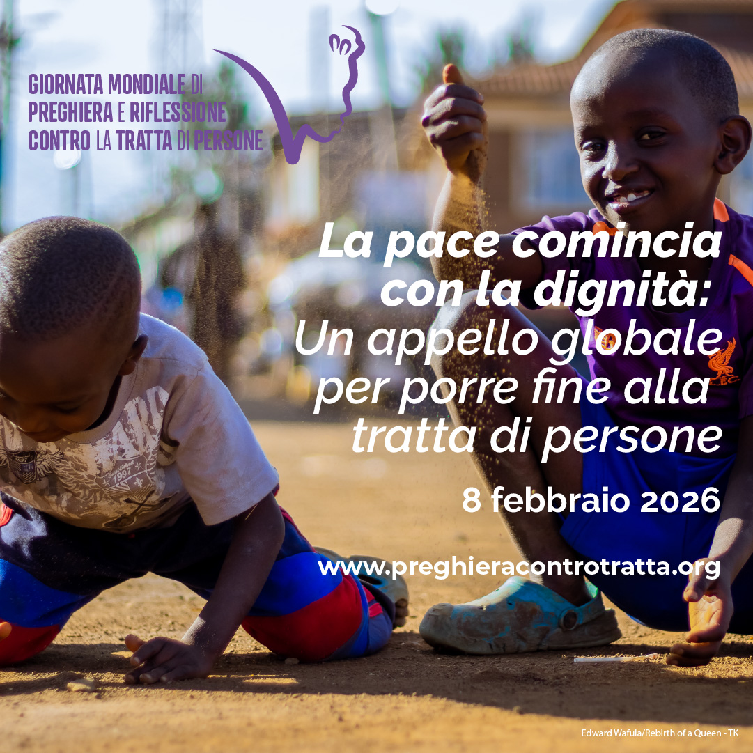 La pace comincia con la dignità: XII Giornata Mondiale contro la Tratta di Persone