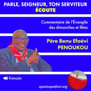 Commento Domeniche Anno Liturgico A – Père Benu Efoévi Penoukou