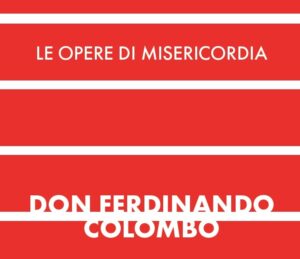 Don Ferdinando Colombo – Le Opere di Misericordia – Italiano