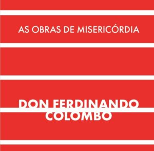 Don Ferdinando Colombo – Le Opere di Misericordia – Portoghese