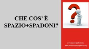 Formazione – Slide – Cos’è spazio + spadoni?