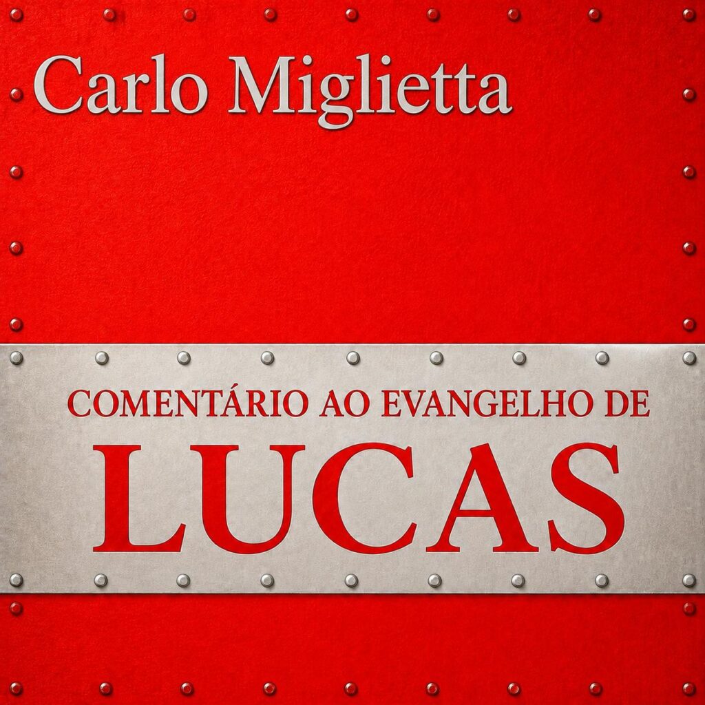 carlo miglietta - comentario evangelho lucas