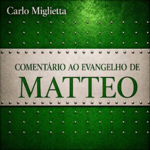 carlo miglietta - comentario evangelho matteo