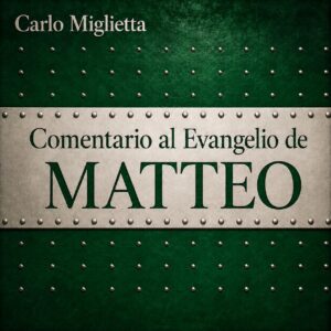 carlo miglietta - comentario evangelio matteo